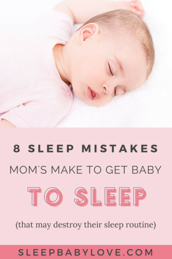 8 Sleep Mistakes Moms Make (To Get Overtired Baby To Sleep)