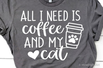 All I Need Is Coffee and My Cat Svg, Cat Mama Svg, Cat Owner All I Need Is Coffee and My Cat Svg, Cat Mama Svg, Cat Owner