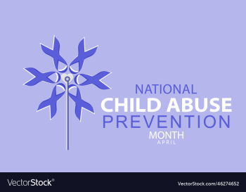 april is national child abuse prevention april is national child abuse prevention