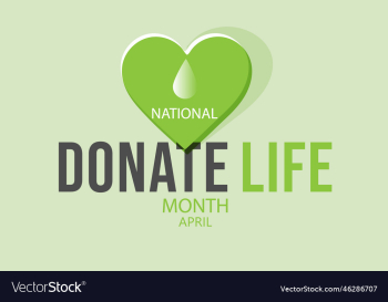 april is national donate life month april is national donate life month