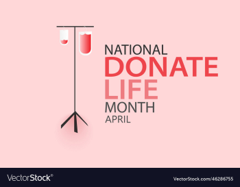 april is national donate life month april is national donate life month