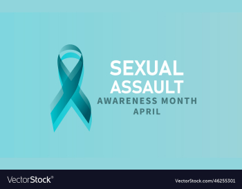 april is sexual assault awareness month april is sexual assault awareness month