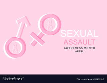 april is sexual assault awareness month april is sexual assault awareness month