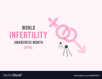 april is world infertility awareness month april is world infertility awareness month