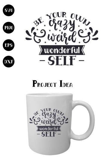 Be Your Own Crazy,weird,wonderful Self | Group Board: SVG/ DXF ...