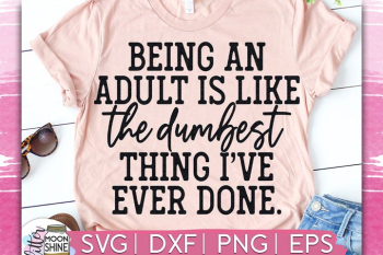 Being An Adult SVG DXF PNG EPS Being An Adult SVG DXF PNG EPS