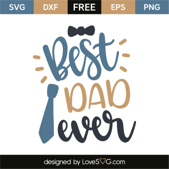 Best dad ever | Lovesvg.com Best dad ever | Lovesvg.com