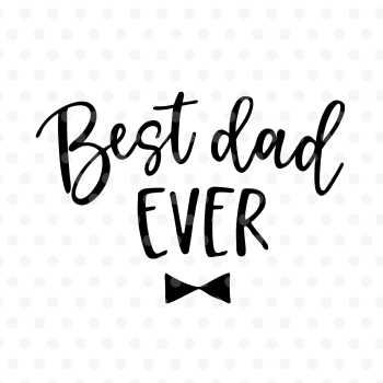 Best dad ever SVG, EPS, PNG, DXF Best dad ever SVG, EPS, PNG, DXF