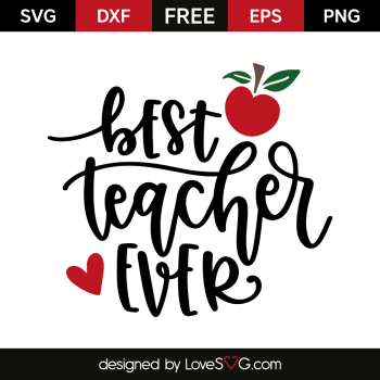 Best teacher ever | Lovesvg.com