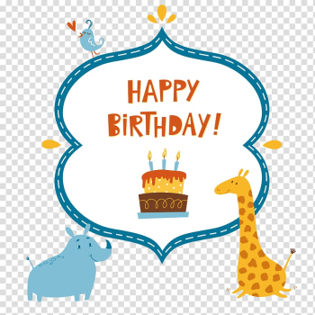 Birthday cake Greeting card Happy Birthday to You, happy birthday hippo giraffe transparent background PNG clipart