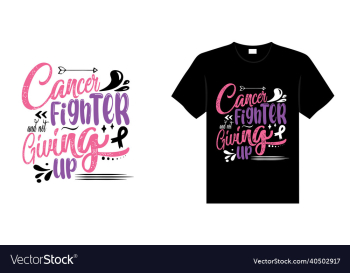cancer fighter and not giving up cancer fighter and not giving up