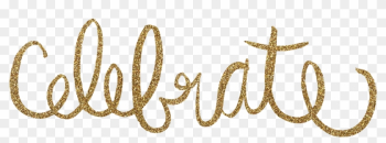 Celebrate Clipart - Celebrate Png Glitter Celebrate Clipart - Celebrate Png Glitter