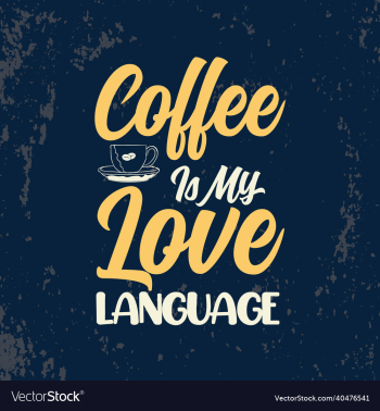 coffee is my love language typography coffee is my love language typography