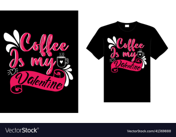 coffee is my valentine coffee is my valentine