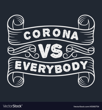 corona vs everybody typography quote corona vs everybody typography quote