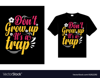 dont grow up its a trap dont grow up its a trap