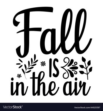 fall is in the air happy fall day fall is in the air happy fall day