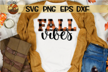 Fall Vibes - Buffalo Plaid - SVG DXG PNG EPS