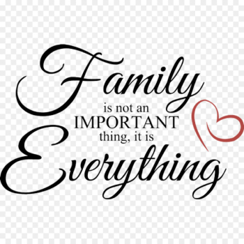 Family is not an important thing, it's everything. Parent It's Ok to Climb Out of Your Family Tree Love - Family 