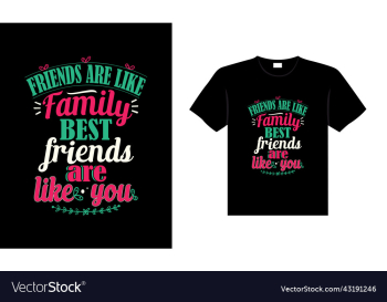 friends are like family best friends are like you friends are like family best friends are like you