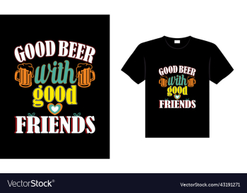 good beer with good friends good beer with good friends