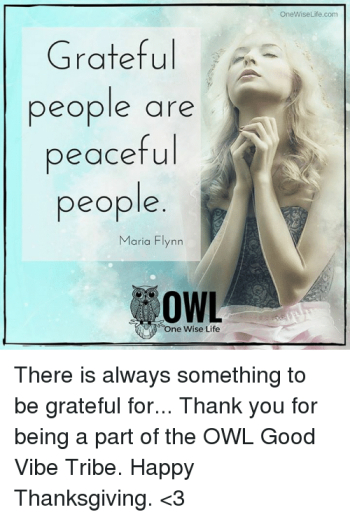 Grateful People Are Peaceful People Maria Flynn OWL One Wise Life ...