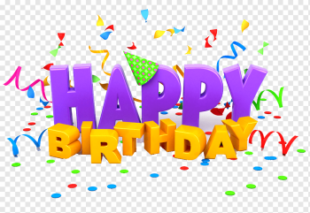 happy birthday 3D lettering, Birthday cake Desktop Happy Birthday to You High-definition television, happy birthday, wish, holidays, text png