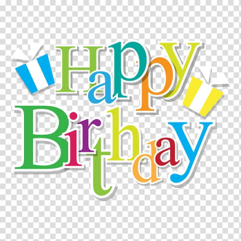 Happy Birthday , happy transparent background PNG clipart Happy Birthday , happy transparent background PNG clipart