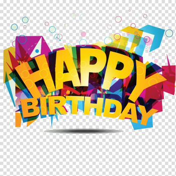 Happy Birthday illustration, Happy Birthday to You Greeting card , Happy Birthday Blessing material transparent background PNG clipart