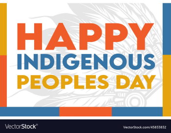 happy indigenous peoples day happy indigenous peoples day