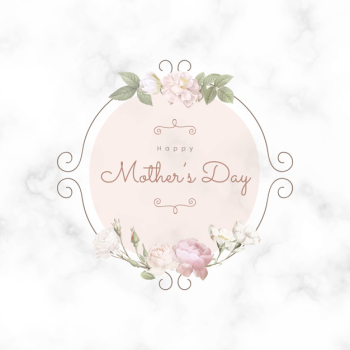 Happy mother's day Happy mother's day