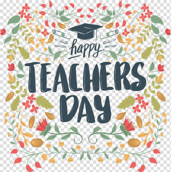 Happy Teachers Day greetings, Student Teachers Day Sacred Souls School Education, Hand-painted colorful flower teacher Festival Poster transparent background PNG clipart