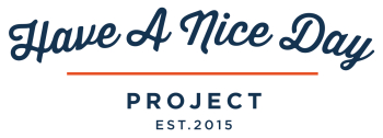 Have A Nice Day Project Have A Nice Day Project