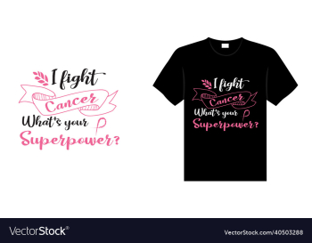 i fight cancer whats your superpower i fight cancer whats your superpower