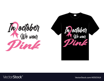 in october we wear pink in october we wear pink