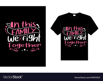 in this family we fight together in this family we fight together