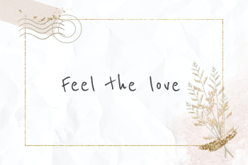 Inspirational quote feel the love phrase Inspirational quote feel the love phrase