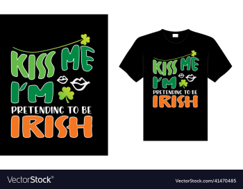 kiss me im pretending to be irish kiss me im pretending to be irish