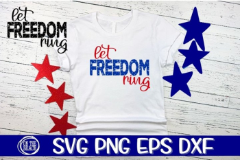 Let Freedom Ring - Grunge - Distressed - SVG DXF SVG EPS Let Freedom Ring - Grunge - Distressed - SVG DXF SVG EPS