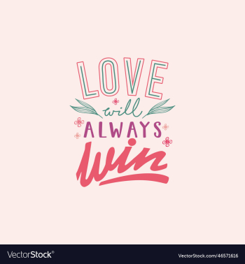 love will always win love will always win