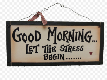 Morning WhatsApp Humour Day - Good morning signage Morning WhatsApp Humour Day - Good morning signage