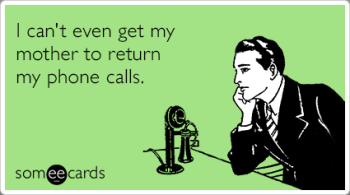 Mother Phone Call Sad Lonely Funny Ecard | Cry For Help Ecard