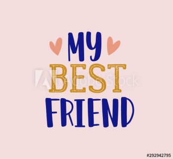 My best friend vector color lettering My best friend vector color lettering