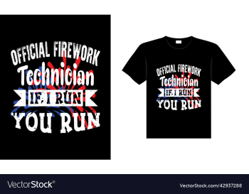official firework technician if i run you run official firework technician if i run you run