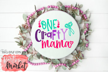 One Crafty Mama SVG DXF EPS PNG One Crafty Mama SVG DXF EPS PNG