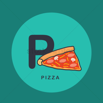 P for pizza .