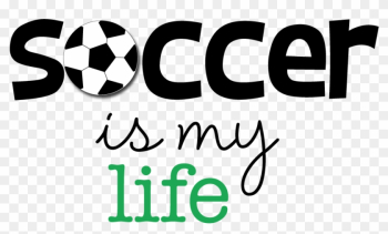 Soccer Is Life - Love Soccer Clipart Soccer Is Life - Love Soccer Clipart