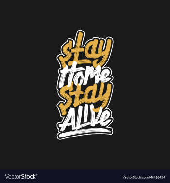 stay home stay alive covid-19 quote stay home stay alive covid-19 quote