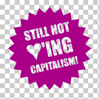 SVG Still not loving Capitalism SVG Still not loving Capitalism