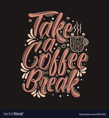 take a coffee break hand lettering take a coffee break hand lettering